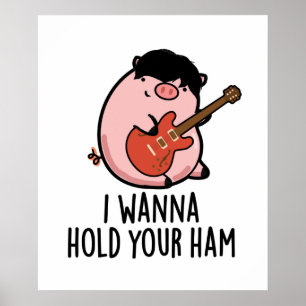 Ik wil je ham Funny Pig Pun vasthouden Poster