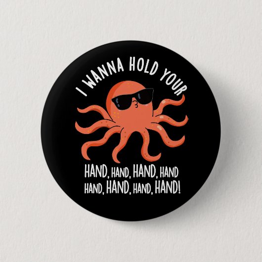 Ik wil je hand-hand-octopus vasthouden.. ronde button 5,7 cm (Voorkant)