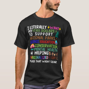 Ik wil letterlijk dat mijn belastinggeld naar de n t-shirt