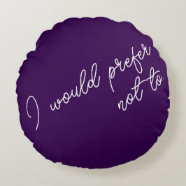 Ik wil liever niet dat rond kussen