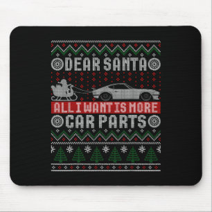 Ik wil meer auto-onderdelen Kerst T-shirt lelijke  Muismat