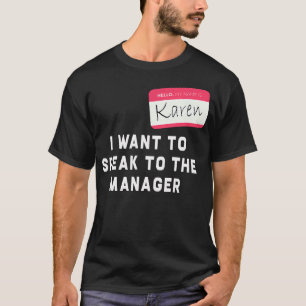 Ik wil met de manager Karen Halloween Cos praten. T-shirt