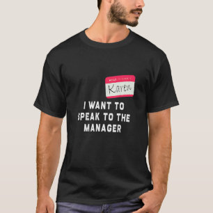 Ik wil met de manager Karen Halloween Cos spreken. T-shirt