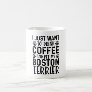 Ik wil mijn Boston Terrier aaien Koffiemok