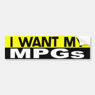 Ik wil mijn MPG-Bumpersticker Bumpersticker