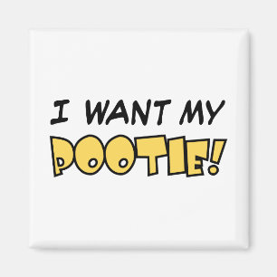 Ik wil mijn Pootie. - Square Magnet Magneet