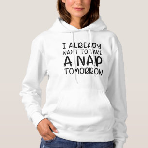 Ik wil morgen al een Nap nemen Hoodie