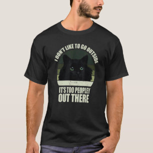 Ik wil niet buiten gaan... dat het te veel mensen t-shirt
