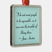 Ik wil niet dat mensen aangenaam zijn Jane Austen Metalen Ornament (Rechts)