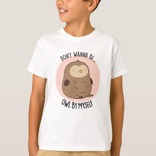 Ik wil niet door m'n schimmige boompun worden opge t-shirt