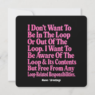 Ik wil niet in de loop of uit de lus zijn kaart