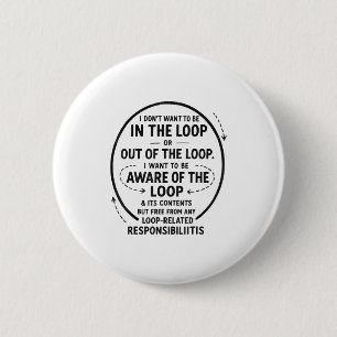 Ik wil niet in de lus zitten Sarcastische quote le Ronde Button 5,7 Cm