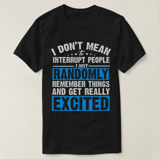 Ik wil niet onderbreken dat ik echt heel enthousia t-shirt (Design voorkant)