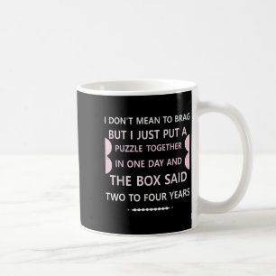 Ik wil niet opscheppen, maar ik... box zei twee te koffiemok