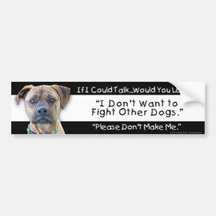 Ik wil niet tegen andere honden vechten. bumpersticker