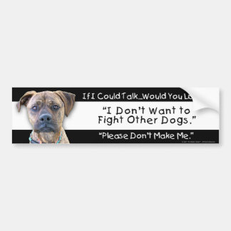 Ik wil niet tegen andere honden vechten. bumpersticker
