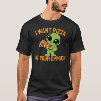 Ik wil pizza, niet jouw mening t-shirt