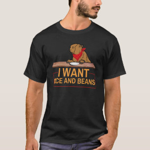 Ik wil rijst en bonen Capybara Big Rodent T-shirt