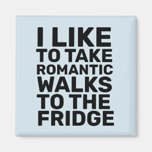 IK WIL ROMANTISCHE WALKS NAAR DE FRIDGE FUNNY BREN MAGNEET