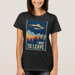 Ik wil Shirt Area 51 Alien UFO verlaten
