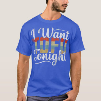 Ik wil Tofu Tonight Retro Funny Vegan Vegetarian T-shirt