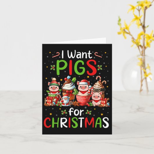 Ik wil varkens voor kerst koffiekopjes liefhebber kaart (Gele Bloem)