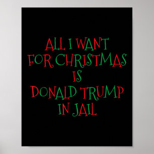 Ik wil voor Kerstmis Donald Trump in de gevangenis Poster