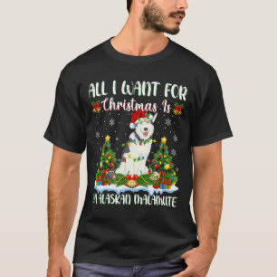 Ik wil voor Kerstmis is een Alaskan Malamute hond T-shirt