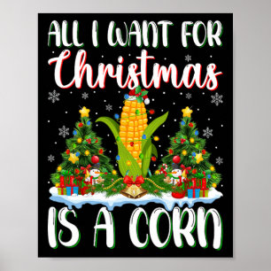 Ik wil voor Kerstmis is een maïs kerstboom lichten Poster