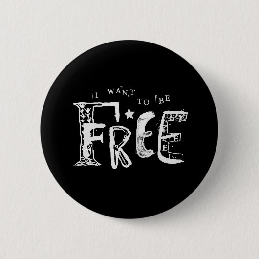 Ik wil vrij zijn ronde button 5,7 cm (Voorkant)