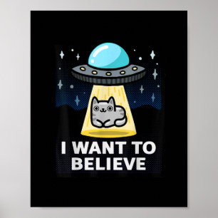 Ik wil X-Files Parodie UFO Cat Design geloven Poster