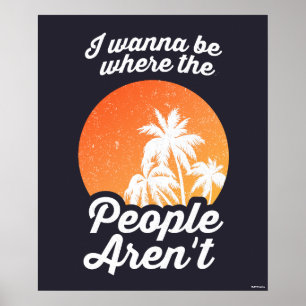 Ik wil zijn waar de mensen niet zijn poster
