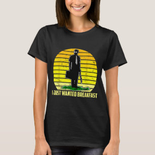 Ik wilde gewoon ontbijt Grappig humoristisch ontwe T-shirt