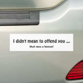 Ik wilde je niet beledigen, leuke quote bumpersticker (Op auto)