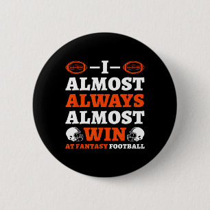 Ik win bijna altijd bijna bij Fantasy Football Ronde Button 5,7 Cm