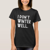 Ik winter niet goed t-shirt (Voorkant)