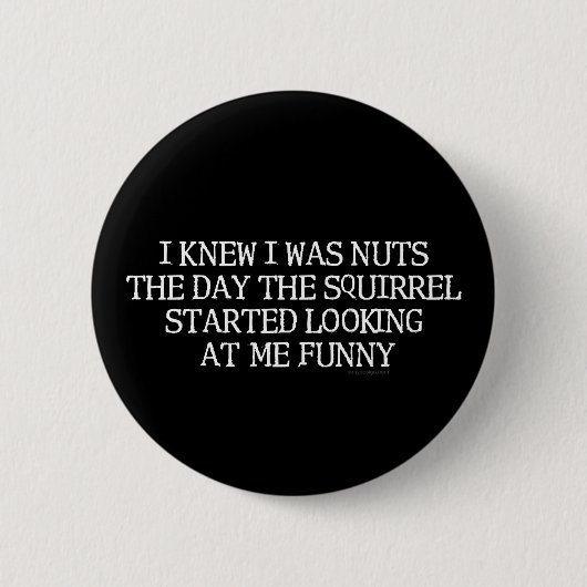 Ik wist dat ik Nuts was Ronde Button 5,7 Cm (Voorkant)