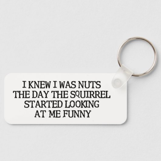Ik wist dat ik Nuts was Sleutelhanger (Voorkant)