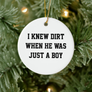 Ik wist vuil toen hij nog een jongen was keramisch ornament