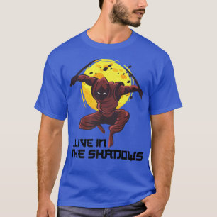 Ik woon in de Shadows Anime Ninjas Manga Samurai T-shirt