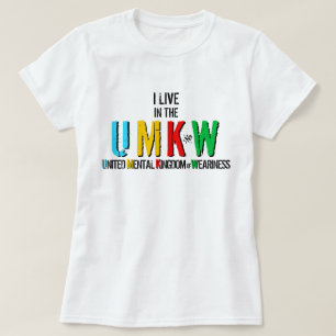 Ik woon in het Verenigd Koninkrijk van Weariness T-shirt