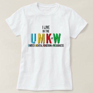 Ik woon in het Verenigd Koninkrijk van Weariness T-shirt