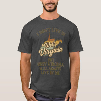 IK WOON NIET IN WEST VIRGINIA, MAAR IN WEST VIRGIN T-SHIRT