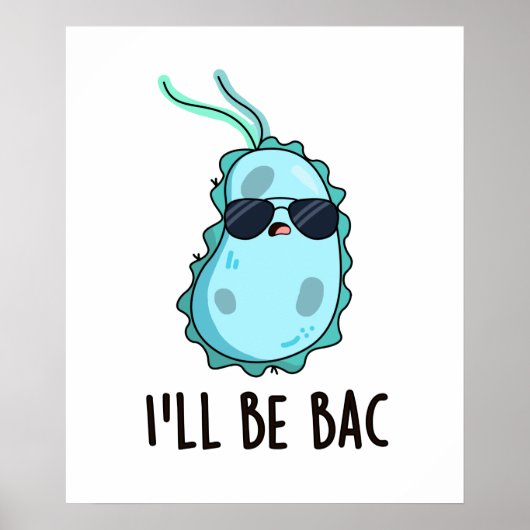 Ik word Bac Cute Biology Bacteria Pun Poster (Voorkant)