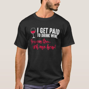 Ik word betaald om Drink te maken, je kunt me ook T-shirt
