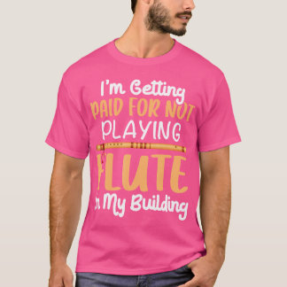 Ik word betaald omdat ik geen fluit speel in mijn t-shirt
