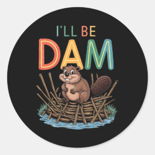 Ik word Dam Funny Beaver Sticker