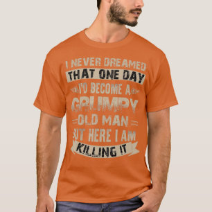 Ik word een rommelige oude Man brutaal T-shirt