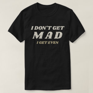 Ik word niet boos t-shirt