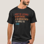 Ik word niet door een administrateur op Pistool ge T-shirt (Voorkant)